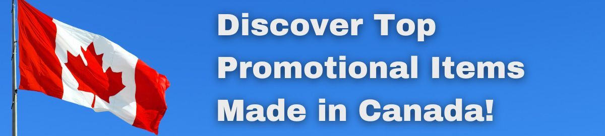 A Canadian flag against a blue sky beside text for discovering top promotional items made in Canada.