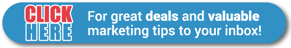 Click Here - To get great deals and valuable marketing information sent straight to your inbox!