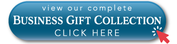 Click to view our complete Business Gift Collection!